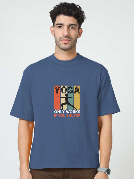 Printed Oversized Self Love Yoga Only Works If You Shut Up T-Shirt